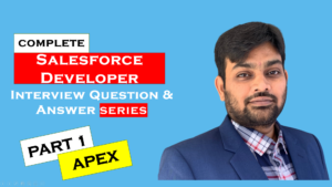 Read more about the article Salesforce Developer Interview Questions Part1