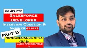 Read more about the article Salesforce Developer Interview Questions Part12 – Batch Apex Continue2