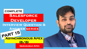 Read more about the article Salesforce Developer Interview Questions Part15 – Queueable Apex